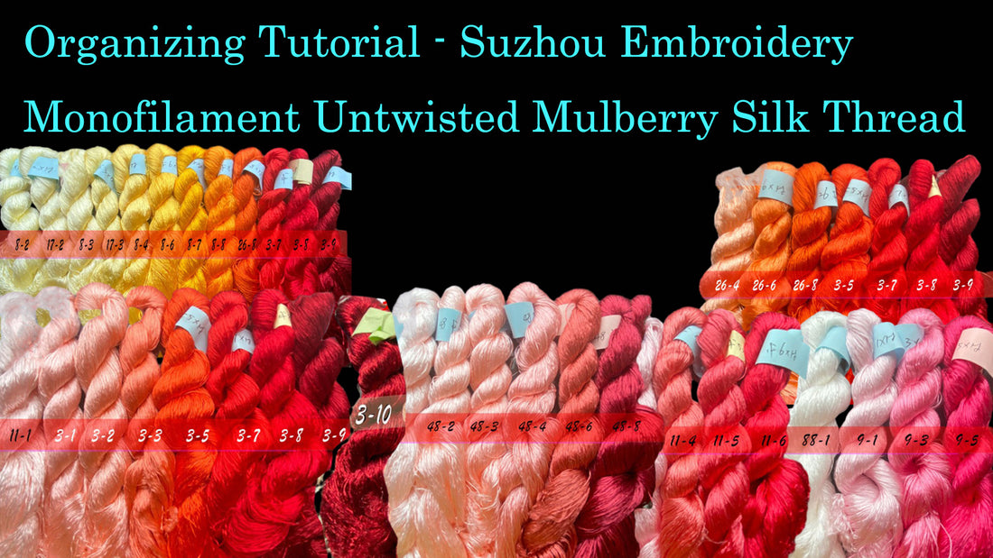 Organizing Tutorial - Suzhou Embroidery Monofilament Untwisted Mulberry Silk Thread